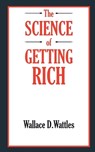 The SCIENCE of GETTING RICH - WATTLES,  Wallace D - 9789391270995