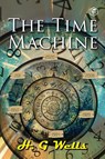 The Time Machine - H G Wells - 9789391316594
