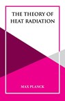 The Theory of Heat Radiation - Dr Max Planck - 9789393971562