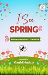 I See Spring - Khushi Hinduja - 9789394807624