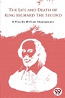 The Life and Death of King Richard the Second - William Shakespeare - 9789394973602