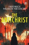 The Antichrist - Friedrich Nietzsche ; H. L. Mencken Introduction - 9789395741590