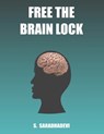 Free the Brain Lock - S. Saradhadevi - 9789395773225