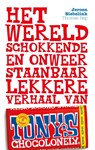 Het wereldschokkende en onweerstaanbaar lekkere verhaal van Tony's Chocolonely - Jeroen Siebelink - 9789400406186