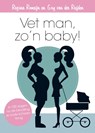 Vet man, zo'n baby! - Regina Romeijn ; Guy van der Reijden - 9789400501409