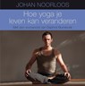 Hoe yoga je leven kan veranderen - Johan Noorloos - 9789400504547
