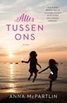 Alles tussen ons - Anna McPartlin - 9789400508361