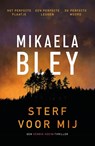 Sterf voor mij - Mikaela Bley - 9789400515147