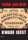 Kwade geest - Mark van Dijk - 9789400807228