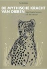 De mythische kracht van dieren - Ted Andrews - 9789401301657