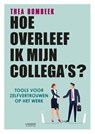 Hoe overleef ik mijn collega's? - Thea Bombeek - 9789401450508