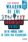 Waarom de ene organisatie swingt en de andere slowt in tijden van verandering - Luc Ardies - 9789401461795