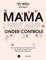 Mama heeft alles (bijna, maar nooit helemaal, niet echt) onder controle - Sofie Vanherpe ; Mama Baas - 9789401466974