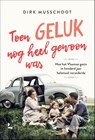 Toen geluk nog heel gewoon was - Dirk Musschoot - 9789401471138