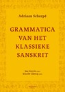 Grammatica van het klassieke Sanskrit - Adriaan Scharpé ; Eva de Clercq ; Jan Gerris - 9789401488679