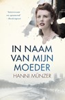 In naam van mijn moeder - Hanni Münzer - 9789401605427