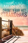 Dromen van het strandhuis - Mary Alice Monroe - 9789401615020