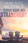 Terug naar het strandhuis - Mary Alice Monroe - 9789401615143