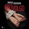 Ontvolgd - Bregje Rebergen - 9789401626606