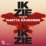 Ik zie, ik zie - Martta Kaukonen - 9789401627504