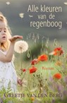 Alle kleuren van de regenboog - Greetje van den Berg - 9789401906685