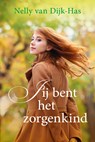 Jij bent een zorgenkind - Nelly van Dijk-Has - 9789401910316
