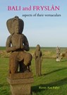 Bali and Fryslân: aspects of their vernaculars - Rients Aise Faber - 9789402146059