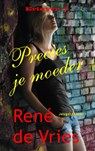 Precies je moeder - René de Vries - 9789402157383