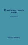 De euthanasie van mijn moeder - Paulus Rijntjes - 9789402161663