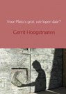 Voor Plato's grot: wie lopen daar? - Gerrit Hoogstraaten - 9789402174182