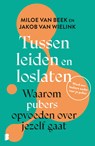 Tussen leiden en loslaten - Miloe van Beek ; Jakob van Wielink - 9789402325157