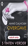 Overgave - Anne Calhoun - 9789402506389
