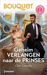 Geheim verlangen naar de prinses - Clare Connelly - 9789402575187