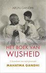Het boek van wijsheid - Arun Gandhi - 9789402704280