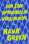 Een zeer opmerkelijk verschijnsel - Hank Green - 9789402730203