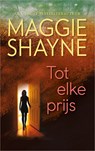 Tot elke prijs - Maggie Shayne - 9789402756364