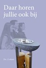 Daar horen jullie ook bij - Ds. J. Lohuis - 9789402905304