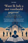 Want Ik heb u een voorbeeld gegeven - Dick Both - 9789402916119