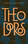 Theodoros - Mircea Cartarescu - 9789403138572