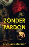 Zonder pardon - Nicolaas Matsier - 9789403139999