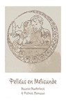 Pelléas en Mélisande - Maurice Maeterlinck & Patrick Bernauw - 9789403605234