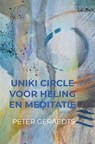 Uniki Circle voor heling en meditatie - Peter Geraedts - 9789403622958
