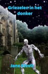Griezelen in het donker - Jane Kievit - 9789403647456