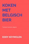 KOKEN MET BELGISCH BIER - Eddy KEYMOLEN - 9789403661629