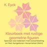 Kleurboek met rustige geometrie figuren - K. Eyck - 9789403668888