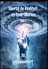Voorbij de Realiteit en haar Wetten Deel 1 - Jh Leeuwenhart - 9789403689548