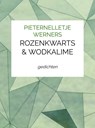 ROZENKWARTS EN WODKALIME - Pieternelletje Werners - 9789403745510