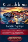 Kroatisch lernen: Buch für Anfänger - Maximilian Sebastian Wagner - 9789403789491