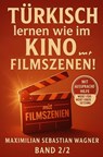 Türkisch lernen wie im Kino... mit Filmszenen! - Maximilian Sebastian Wagner - 9789403803548