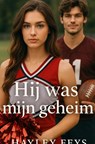 Hij was mijn geheim - Hayley Feys - 9789403822693